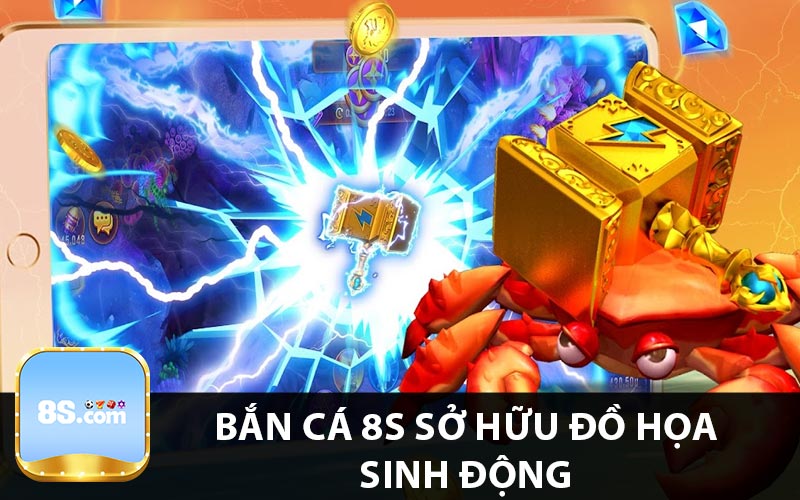Bắn cá 8s sở hữu đồ họa sinh động