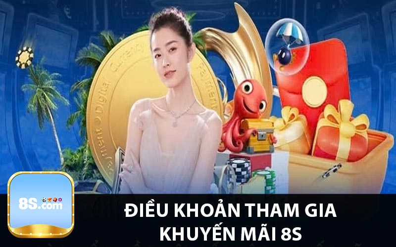 Điều khoản tham gia khuyến mãi 8s
