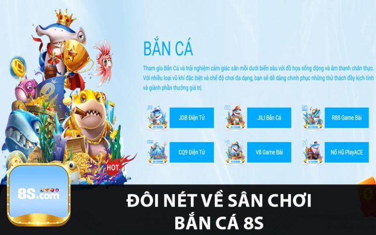 Đôi nét về sân chơi bắn cá 8s