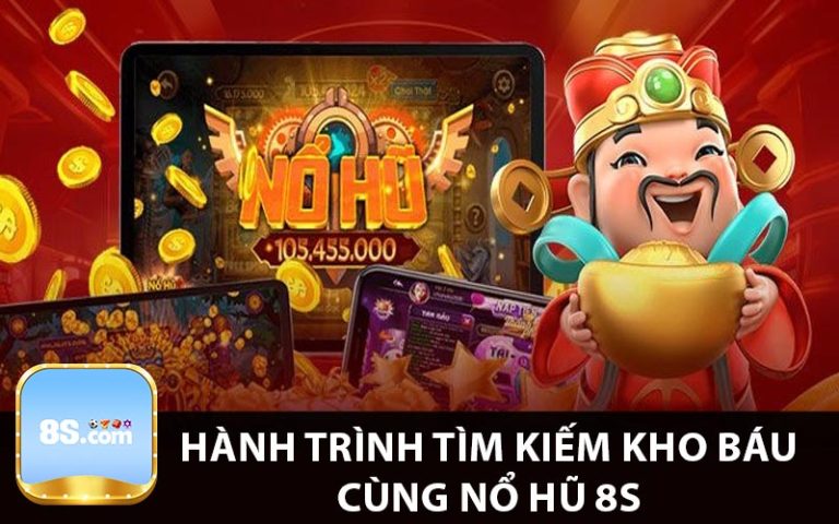 Hành trình tìm kiếm khó báu cùng nổ hũ 8s