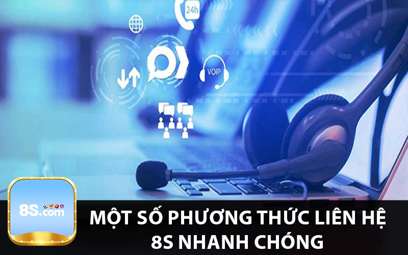 Một số phương thức liên hệ 8s nhanh chóng